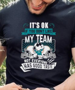 Snoopy Miami Dolphins it’s ok if you don’t like my team not everyone has good taste shirt