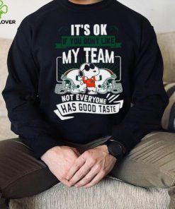 Snoopy Miami Hurricanes it’s ok if you don’t like my team not everyone has good taste shirt