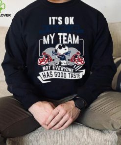 Snoopy New England Patriots it’s ok if you don’t like my team not everyone has good taste hoodie, sweater, longsleeve, shirt v-neck, t-shirt