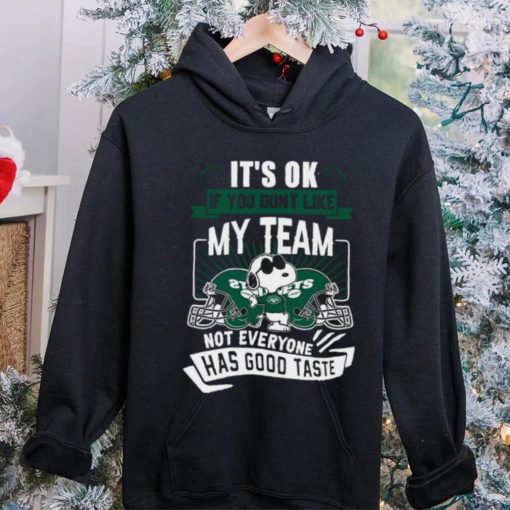Snoopy New York Jets it’s ok if you don’t like my team not everyone has good taste shirt