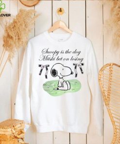 Snoopy Peanuts is the dog mitski bet on losing hoodie, sweater, longsleeve, shirt v-neck, t-shirt