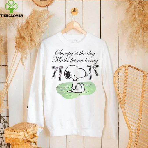 Snoopy Peanuts is the dog mitski bet on losing hoodie, sweater, longsleeve, shirt v-neck, t-shirt