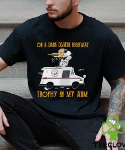 Snoopy Pittsburgh Steelers on a dark desert highway trophy in my arm shirt