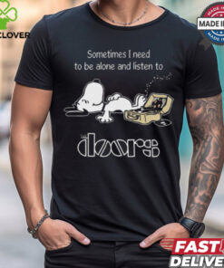 Snoopy Sometimes I Need To Be Alone And Listen To The Doors Logo shirt