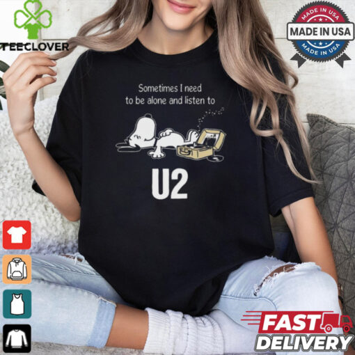 Snoopy Sometimes I Need To Be Alone And Listen To U2 Logo shirt