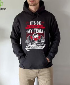 Snoopy Tampa Bay Buccaneers it’s ok if you don’t like my team not everyone has good taste shirt