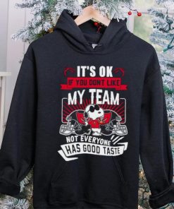 Snoopy Tampa Bay Buccaneers it’s ok if you don’t like my team not everyone has good taste shirt