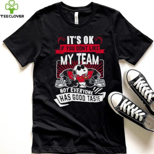 Snoopy Tampa Bay Buccaneers it’s ok if you don’t like my team not everyone has good taste shirt