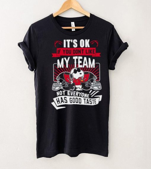 Snoopy Tampa Bay Buccaneers it’s ok if you don’t like my team not everyone has good taste shirt