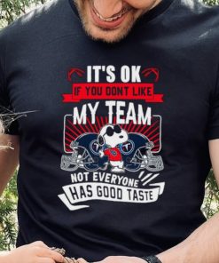 Snoopy Tennessee Titans it’s ok if you don’t like my team not everyone has good taste shirt