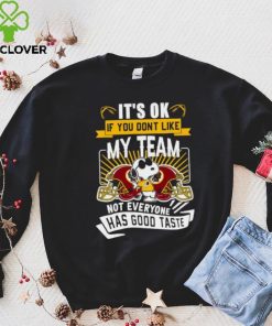 Snoopy Washington Redskins it’s ok if you don’t like my team not everyone has good taste shirt