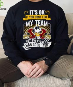 Snoopy Washington Redskins it’s ok if you don’t like my team not everyone has good taste hoodie, sweater, longsleeve, shirt v-neck, t-shirt