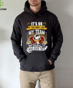 Snoopy Washington Redskins it’s ok if you don’t like my team not everyone has good taste hoodie, sweater, longsleeve, shirt v-neck, t-shirt