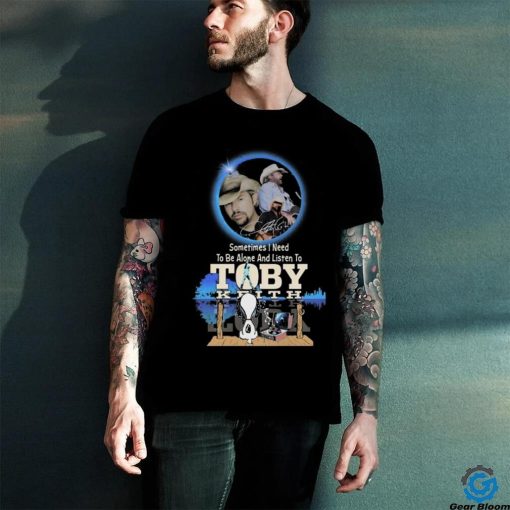 Snoopy Watching Sometimes I Need To Be Alone And Listen To Toby Keith Shirt