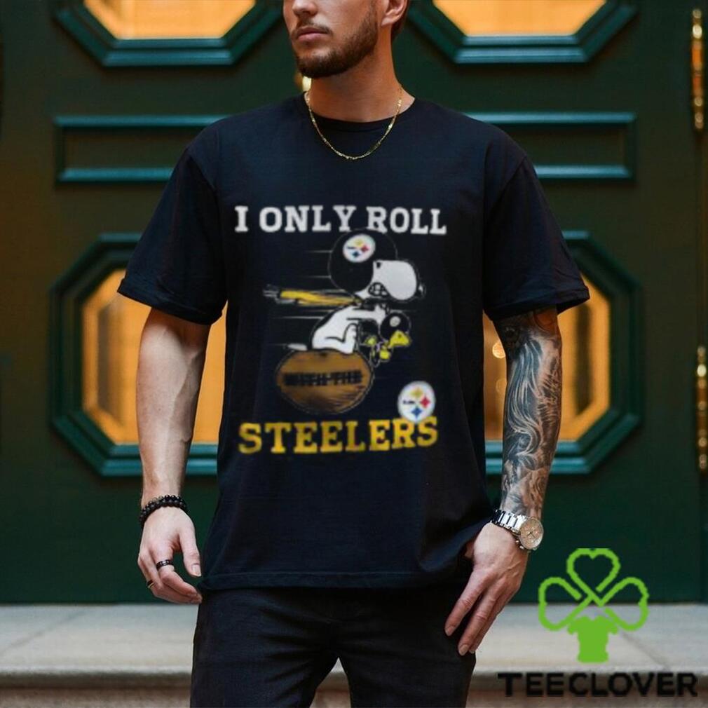Snoopy Woodstock I Only Roll With The Pittsburgh Steelers Shirt Snoopy Woodstock I Only Roll With The Pittsburgh Steelers Shirt