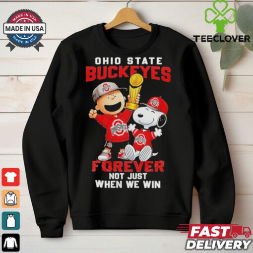 Snoopy X Ohio State Buckeyes Forever Not Just When We Win Shirt