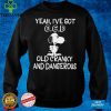 Snoopy Yeah I’ve Got Ocd Old Cranky And Dangerous Shirt