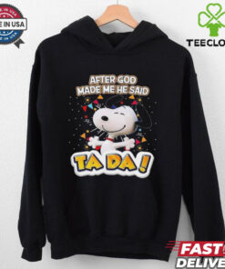 Snoopy after God made me he said ta da shirt