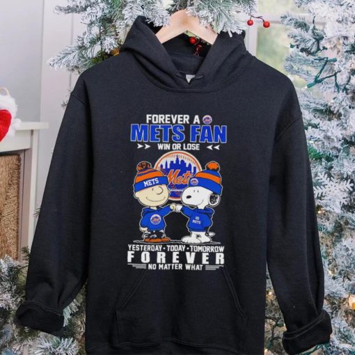 Snoopy and Charlie Brown Forever a Mets fan win or lose yesterday today tomorrow forever no matter what hoodie, sweater, longsleeve, shirt v-neck, t-shirt