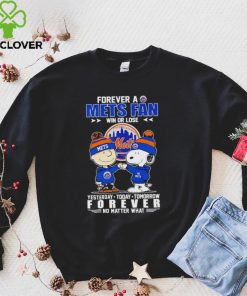 Snoopy and Charlie Brown Forever a Mets fan win or lose yesterday today tomorrow forever no matter what hoodie, sweater, longsleeve, shirt v-neck, t-shirt