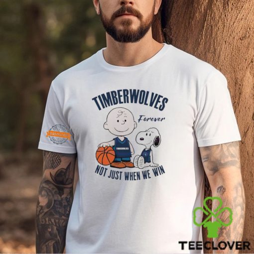 Snoopy and Charlie Brown Minnesota Timberwolves forever not just when we win shirt
