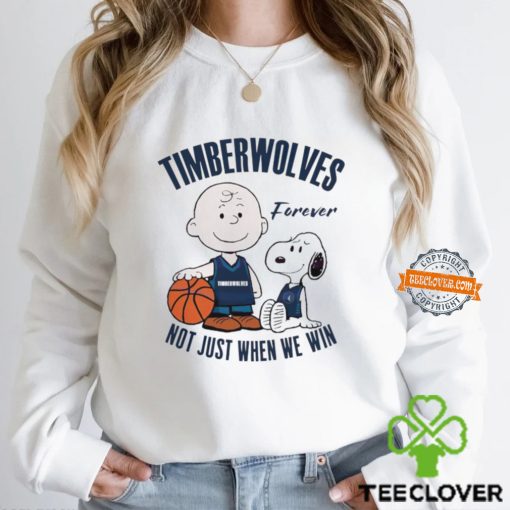 Snoopy and Charlie Brown Minnesota Timberwolves forever not just when we win shirt