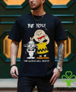 Snoopy and Charlie Brown Peanuts be you the world will adjust hoodie, sweater, longsleeve, shirt v-neck, t-shirt