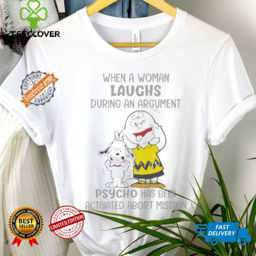 Snoopy and Charlie Brown When A Woman Laughs During An Argument Psycho Há Bên Activated Abort Mission hoodie, sweater, longsleeve, shirt v-neck, t-shirt