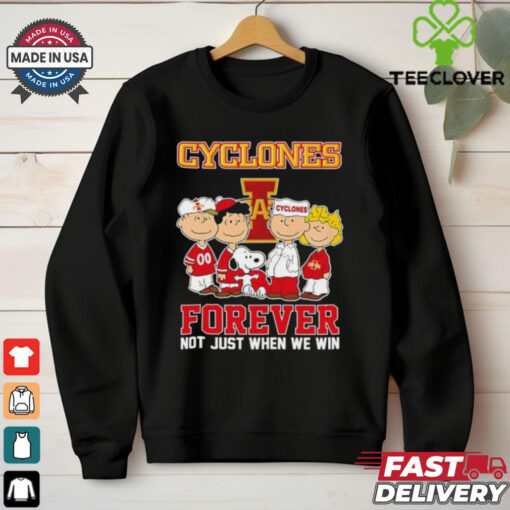 Snoopy and Friends Iowa State Cyclones Forever Not Just When We Win shirt