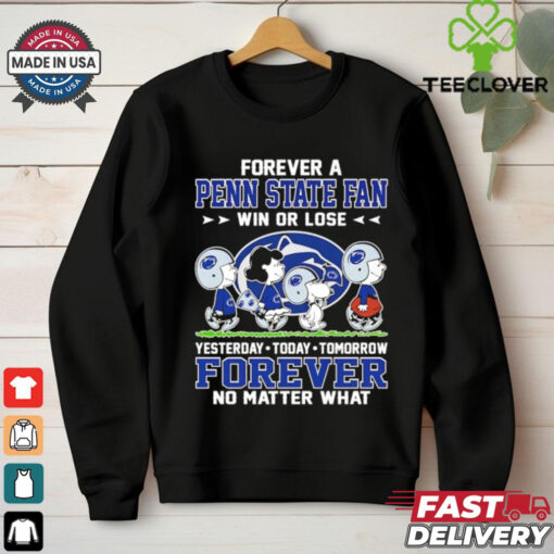 Snoopy and Friends Road Forever a Penn State Nittany Lions Fan Win or Lose Yesterday Today Tomorrow Forever No Matter What shirt