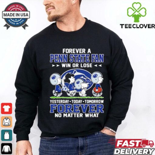 Snoopy and Friends Road Forever a Penn State Nittany Lions Fan Win or Lose Yesterday Today Tomorrow Forever No Matter What shirt