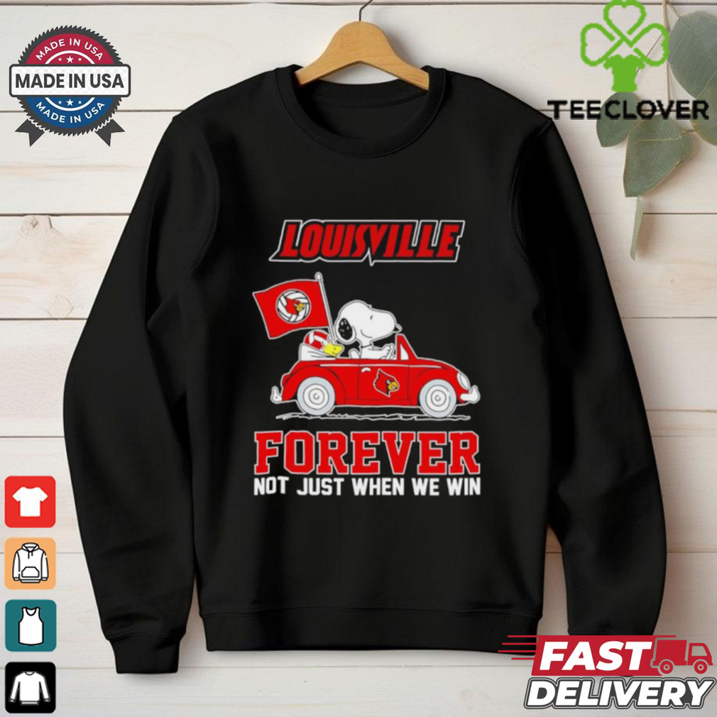 Snoopy and Woodstock Driver Louisville Cardinal Forever Not Just When We Win shirt Snoopy and Woodstock Driver Louisville Cardinal Forever Not Just When We Win shirt