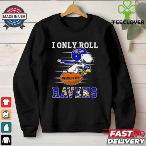 Snoopy and Woodstock I only roll Baltimore Ravens shirt