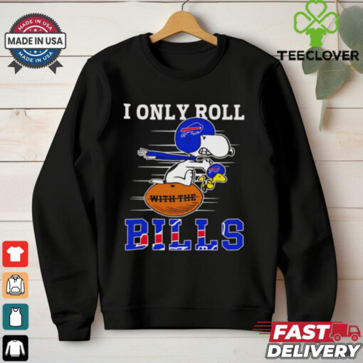 Snoopy and Woodstock I only roll with the Bills shirt Limited Edition