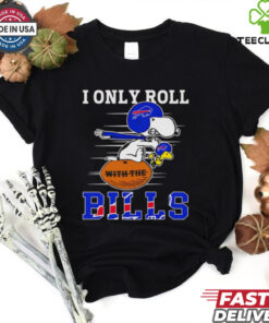 Snoopy and Woodstock I only roll with the Bills shirt Limited Edition