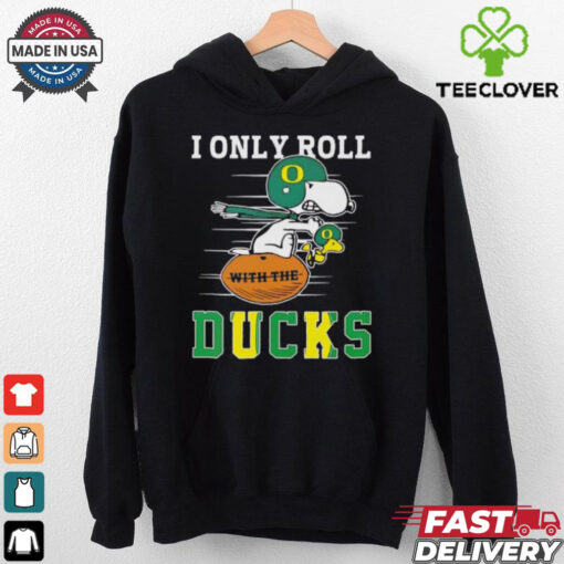 Snoopy and Woodstock I only roll with the Oregon Ducks shirt