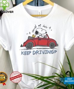 Snoopy and Woodstock Peanuts should we just keep driving hoodie, sweater, longsleeve, shirt v-neck, t-shirt