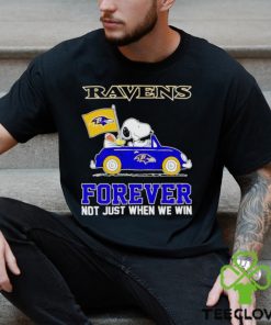 Snoopy and Woodstock driving car Baltimore Ravens forever not just when we win shirt 1 Snoopy and Woodstock driving car Baltimore Ravens forever not just when we win shirt