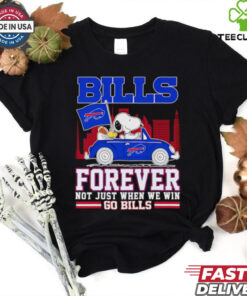 Snoopy and Woodstock driving car Bills forever not just when we win go Bills shirt
