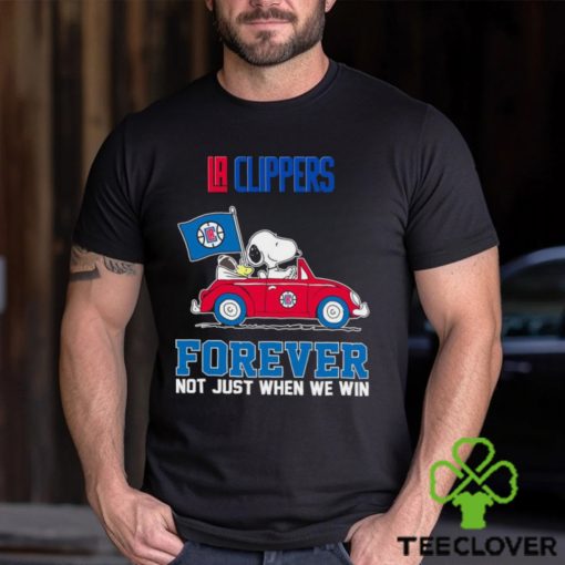 Snoopy and Woodstock driving car LA Clippers forever not just when we win hoodie, sweater, longsleeve, shirt v-neck, t-shirt