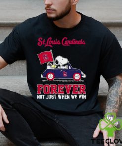 Snoopy and Woodstock driving car St. Louis Cardinals forever not just when we win hoodie, sweater, longsleeve, shirt v-neck, t-shirt