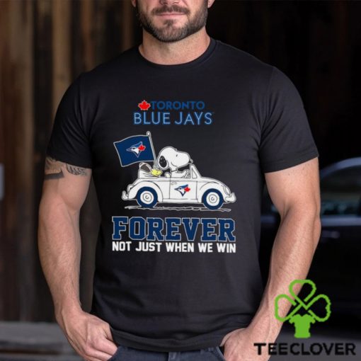 Snoopy and Woodstock driving car Toronto Blue Jays forever not just when we win hoodie, sweater, longsleeve, shirt v-neck, t-shirt