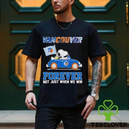 Snoopy and Woodstock driving car Vancouver forever not just when we win shirt