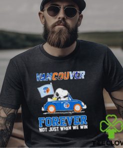 Snoopy and Woodstock driving car Vancouver forever not just when we win shirt