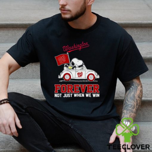 Snoopy and Woodstock driving car Washington Nationals forever not just when we win hoodie, sweater, longsleeve, shirt v-neck, t-shirt