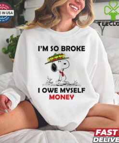 Snoopy and Woodstock shirt I’m so broke I owe myself money for women