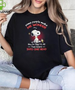 Snoopy and Woodstock some people make me wonder how do they fit all that stupid into one head hoodie, sweater, longsleeve, shirt v-neck, t-shirt