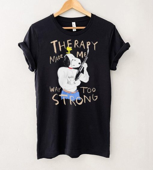 Snoopy and woodstock Peanuts therapy made me way too strong hoodie, sweater, longsleeve, shirt v-neck, t-shirt