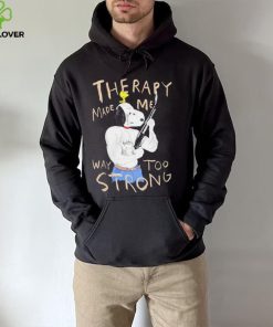 Snoopy and woodstock Peanuts therapy made me way too strong hoodie, sweater, longsleeve, shirt v-neck, t-shirt