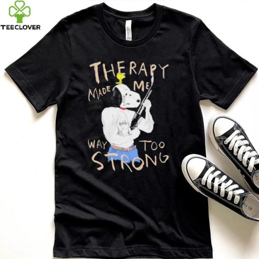 Snoopy and woodstock Peanuts therapy made me way too strong hoodie, sweater, longsleeve, shirt v-neck, t-shirt